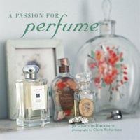 A Passion for Perfume 1841729787 Book Cover
