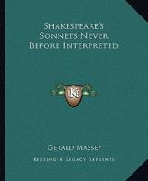 Shakespeare's Sonnets Never Before 1345301715 Book Cover