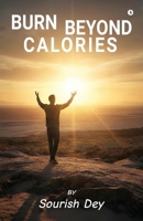 Burn Beyond Calories B0G4WC2D1J Book Cover