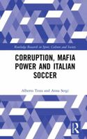 Corruption, Mafia Power and Italian Soccer 0367896230 Book Cover
