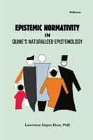 Epistemic Normativity in Quine's Naturalized Epistemology 9786086937 Book Cover