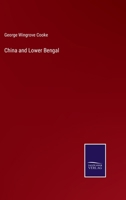 China and Lower Bengal: Being The Times Correspondence From China in the Years 1857-58 1019114150 Book Cover