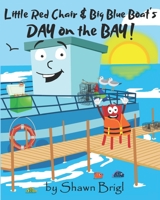 Little Red Chair & Big Blue Boat's Day on the Bay! B08P29KPCG Book Cover