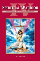 Spiritual Warrior IV: Conquering the Enemies of the Mind B087L33CQ5 Book Cover