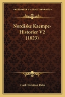 Nordiske Kaempe-Historier V2 (1823) 116772660X Book Cover