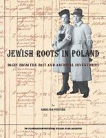 Jewish Roots in Poland: Pages from the Past and Archival Inventories 0965650804 Book Cover