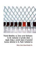 Priestly Blemishes: Or, Some Secret Hindrances to the Realization of Priestly Ideals: A Sequal, Bei 0530460343 Book Cover