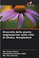 Diversità delle piante angiosperme nella città di Dhaka, Bangladesh (Italian Edition) 6630094980 Book Cover