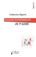 Passionnément... je t'aime (French Edition) 2863919792 Book Cover