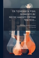 De Venenata Vini, Alimenti Ac Medicamenti Optimi Virtvte... 1276076118 Book Cover