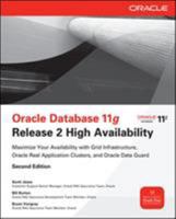Oracle Database 11g Release 2 High Availability: Maximize Your Availability with Grid Infrastructure, Oracle Real Application Clusters, and Oracle Data Guard 0071752080 Book Cover