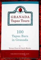Granada Tapas Tours: 100 of the Best Tapas Bars in Granada 0955966000 Book Cover