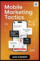 Mobile Marketing Tactics B0DPF6HX92 Book Cover
