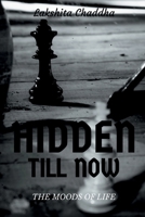 Hidden till now: The moods of life 1684944473 Book Cover
