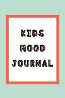 Kids mood Journal: A quick daily gratitude journal for children with Autism or Aspergers syndrome Assisted emotion control, growth and learning for Autistic children 1077767234 Book Cover