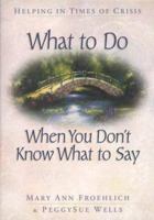 What to Do When You Dont Know What to Say 0764223712 Book Cover