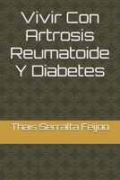 Vivir Con Artrosis Reumatoide Y Diabetes (Spanish Edition) B0GGYYZWT1 Book Cover