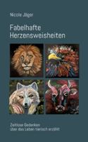 Fabelhafte Herzensweisheiten: Zeitlose Gedanken über das Leben tierisch erzählt (German Edition) 3384637127 Book Cover