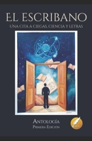 El escribano: Una cita a ciegas, ciencia y letras (Spanish Edition) 9198564269 Book Cover