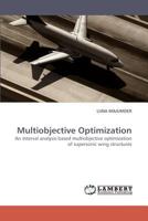 Multiobjective Optimization: An interval analysis-based multiobjective optimization of supersonic wing structures 3838332512 Book Cover