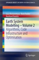 Earth System Modelling - Volume 2: Algorithms, Code Infrastructure and Optimisation (SpringerBriefs in Earth System Sciences) 3642238300 Book Cover