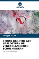 Studie Der Hbb-Gen-Haplotypen Bei Venezolanischen Schulkindern (German Edition) 6208577853 Book Cover