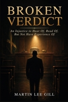 Broken Verdict: An Injustice to Hear Of, Read Of, But Not Have Experience Of 1998245802 Book Cover