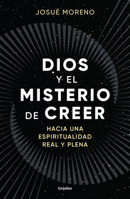 Dios y el misterio de creer / God and the Mystery of Belief: Towards a Real and Full Spirituality (Spanish Edition) 8425368499 Book Cover