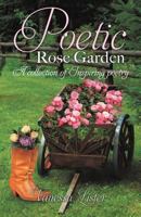 Poetic Rose Garden 1498471269 Book Cover