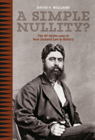 A Simple Nullity?: The Wi Parata Case in New Zealand Law  History 186940484X Book Cover