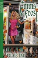 Astonishing X-Men: Emma Frost, Vol. 3 - Bloom 0785114734 Book Cover