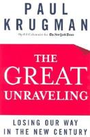 The Great Unraveling: Losing Our Way in the New Century 0393326055 Book Cover