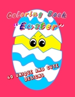 Coloring Book Easter: 40 uniques and cute design, Easter themed. For children and adults, 8.5x11inches B08YDNHZJZ Book Cover