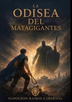 La Odisea Del Matagigantes: El Libro De Dominio Del Método HOES: Dominando el Arte de la Reingeniería Mental y el Éxito Global (Spanish Edition) B0HBFFX23N Book Cover