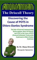 The Driscoll Theory: Discovering the Cause of POTS in Ehlers-Danlos Syndrome: The Role of External Communicating Hydrocephalus, Mast Cell Disease and ... Syndrome) in Ehlers-Danlos Syndrome 0984847235 Book Cover