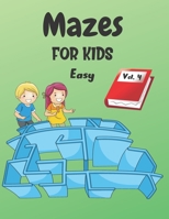 Mazes For Kids: Vol. 4 | From 4 years old | 200 Labyrinths With Solutions | Easy Level B088T2D9FV Book Cover