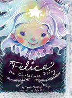 Felice the Christmas Fairy 1941429955 Book Cover