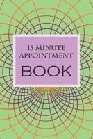 15 Minute Appointment Book: 15 Minute Appointment Book 1082758256 Book Cover