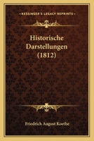 Historische Darstellungen (1812) 1160122229 Book Cover