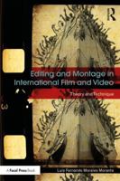 Editing and Montage in International Film and Video: Theory and Technique 1138244082 Book Cover