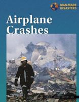 Man-Made Disasters - Airplane Crashes (Man-Made Disasters) 1590180542 Book Cover