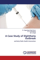 A Case Study of Diphtheria Outbreak: and Early Public Health Intervention 6200005230 Book Cover