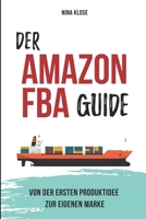 Der Amazon FBA Guide: von der ersten Produktidee zur eigenen Marke 1521706867 Book Cover