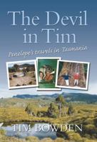 The Devil In Tim:  Travels In Tasmania 174175237X Book Cover