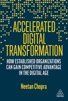 Accelerated Digital Transformation: How Established Organizations Can Gain Competitive Advantage in the Digital Age 1398608920 Book Cover