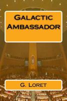 Galactic Ambassador 1987588657 Book Cover