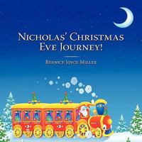 Nicholas' Christmas Eve Journey! 1438982798 Book Cover