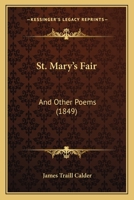 St. Mary's Fair, and Other Poems 0526691468 Book Cover