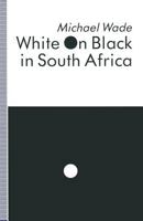 White on Black in South Africa: A Study of English-Language Inscriptions of Skin Colour 1349225487 Book Cover