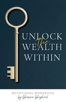 Unlock the Wealth Within B0GLTWBX91 Book Cover